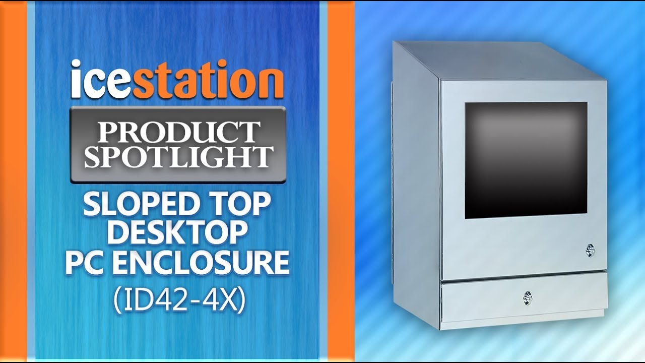 Watch Desktop PC Enclosure (NEMA 4X), IceStation ID42, ITSENCLOSURES