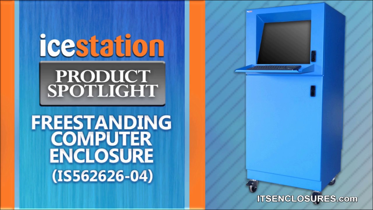 Watch Freestanding Computer Enclosure, IceStation Product Spotlight: IS56-04, ITSENCLOSURES